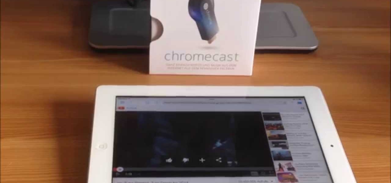 Cast Web Videos from iPad or iPhone to Chromecast