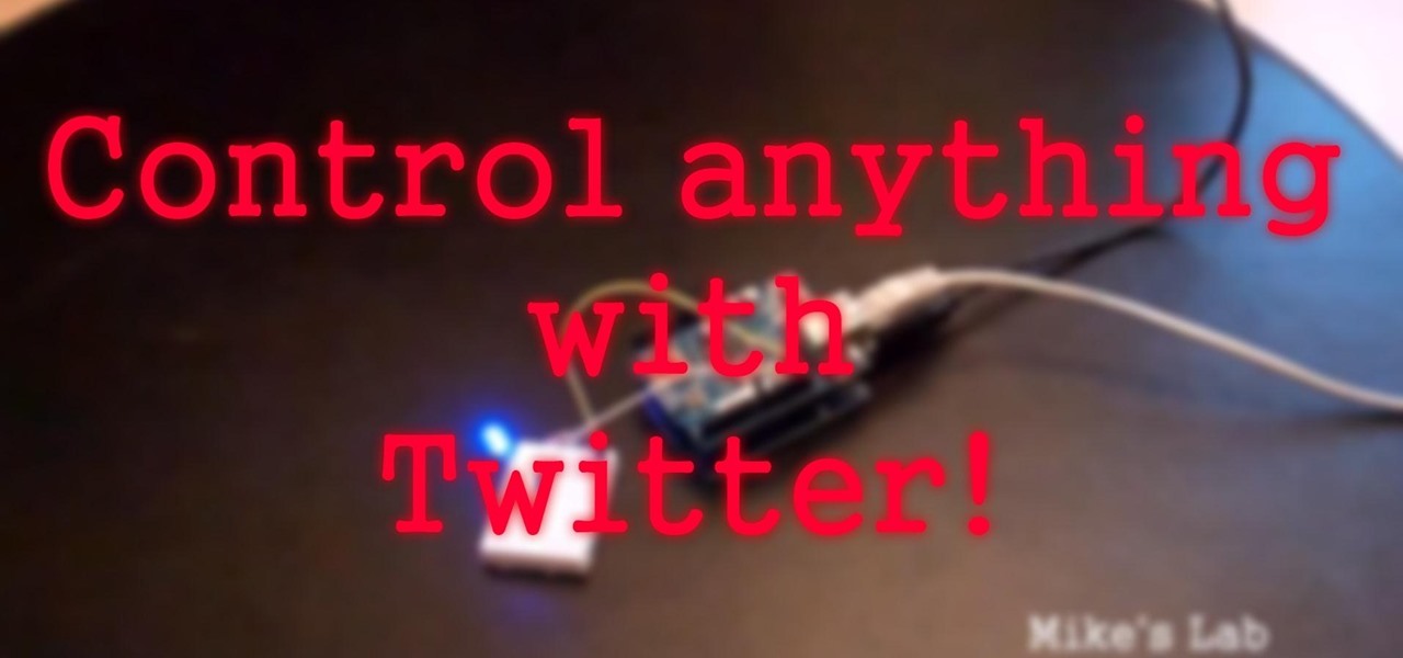 How to Control Practically Anything Using Twitter and an Arduino