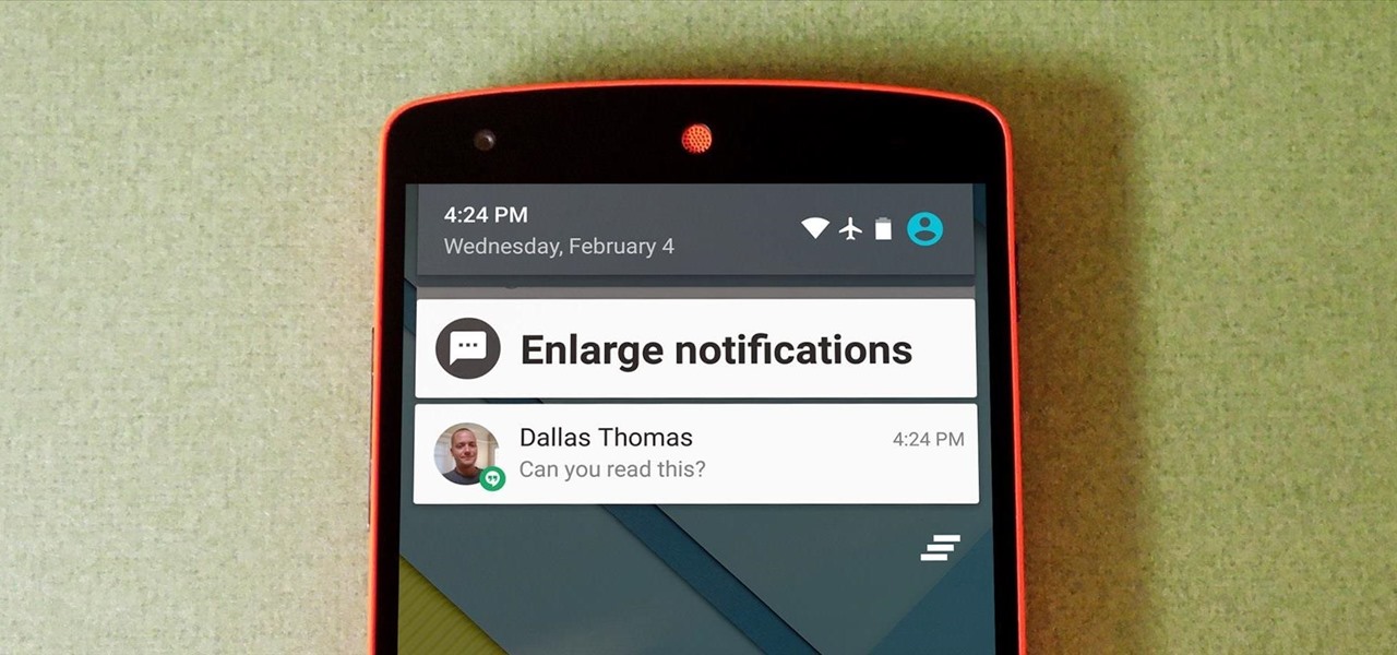 Enlarge Notifications on Android to Make Them Easier to Read