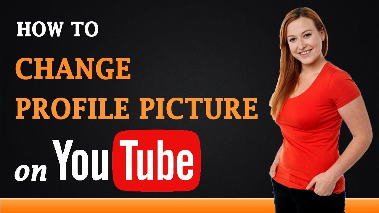 How to Change Profile Picture on YouTube